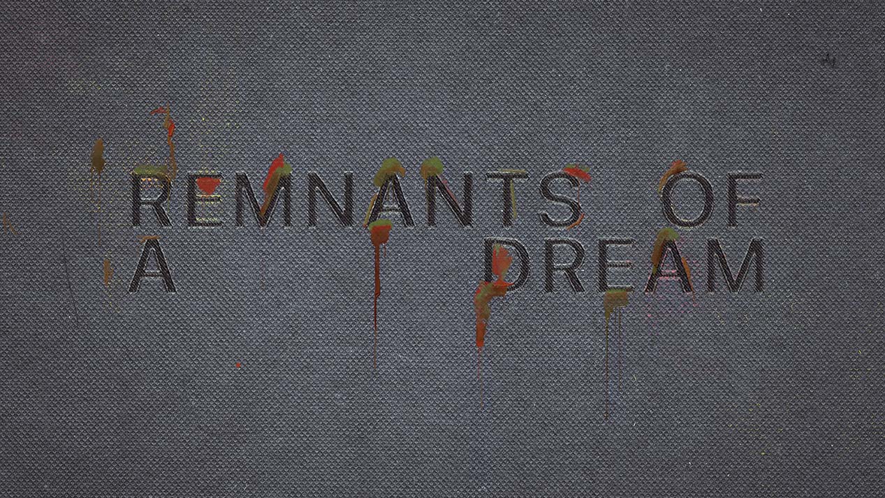 Remnants of a dream